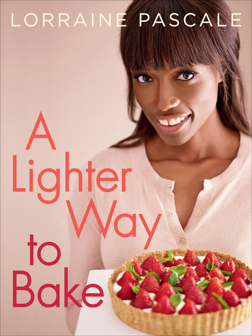 Title details for A Lighter Way to Bake by Lorraine Pascale - Available